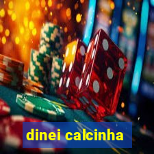 dinei calcinha